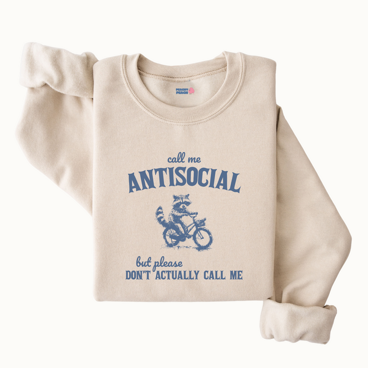 Call me antisocial, but don't actually call me