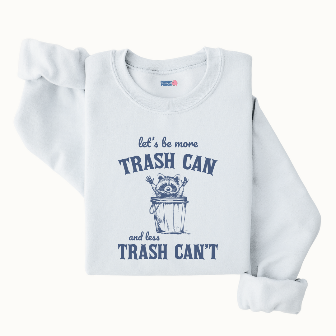 Let's be more trash can