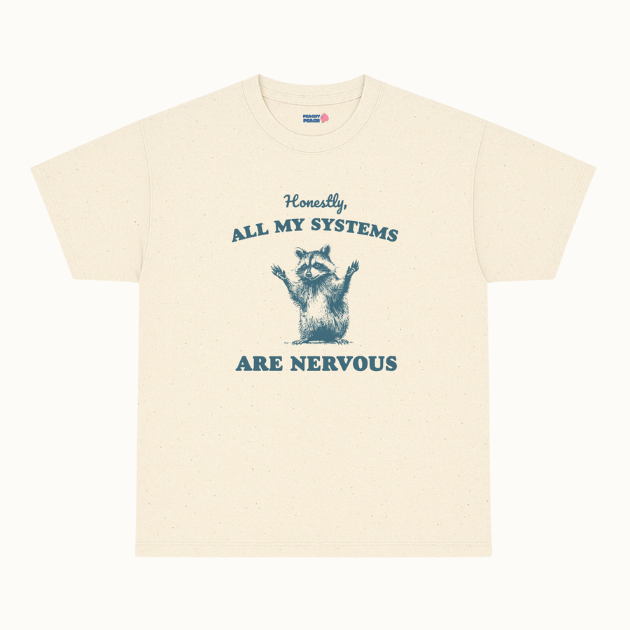 All my systems are nervous