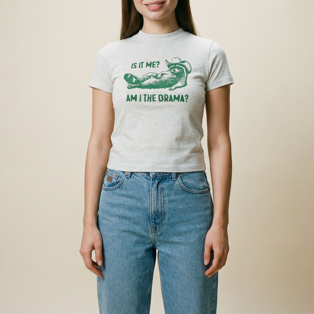 Is it me? Am I the drama?