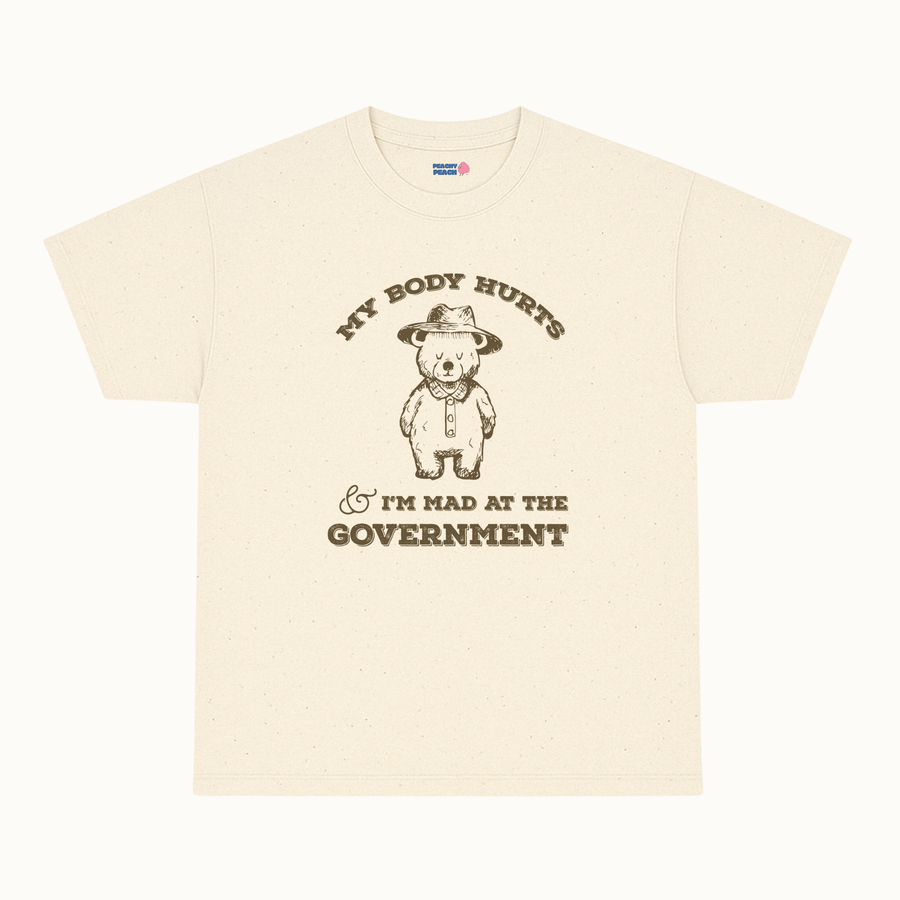 My body hurts & I'm mad at the government