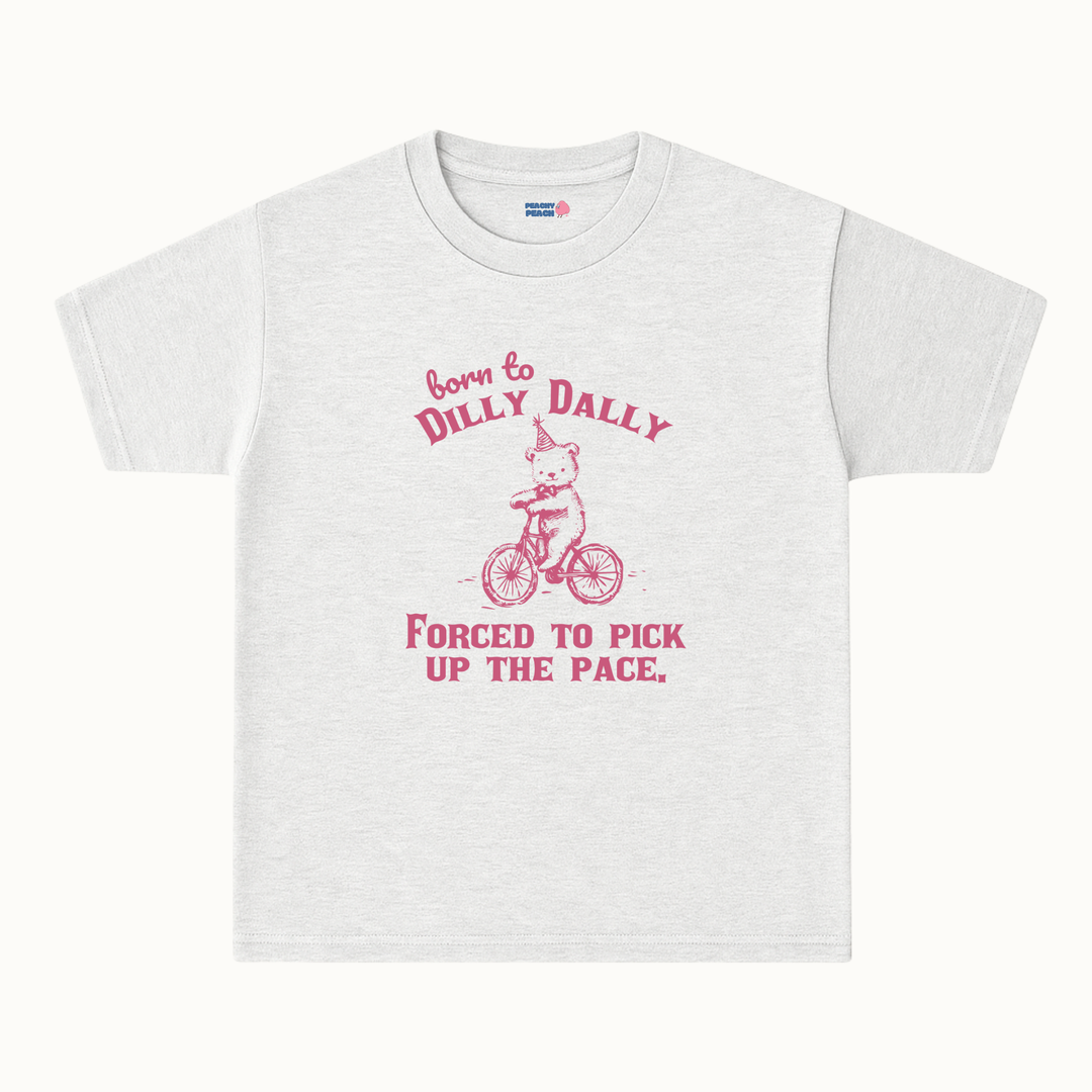 Born to dilly dally