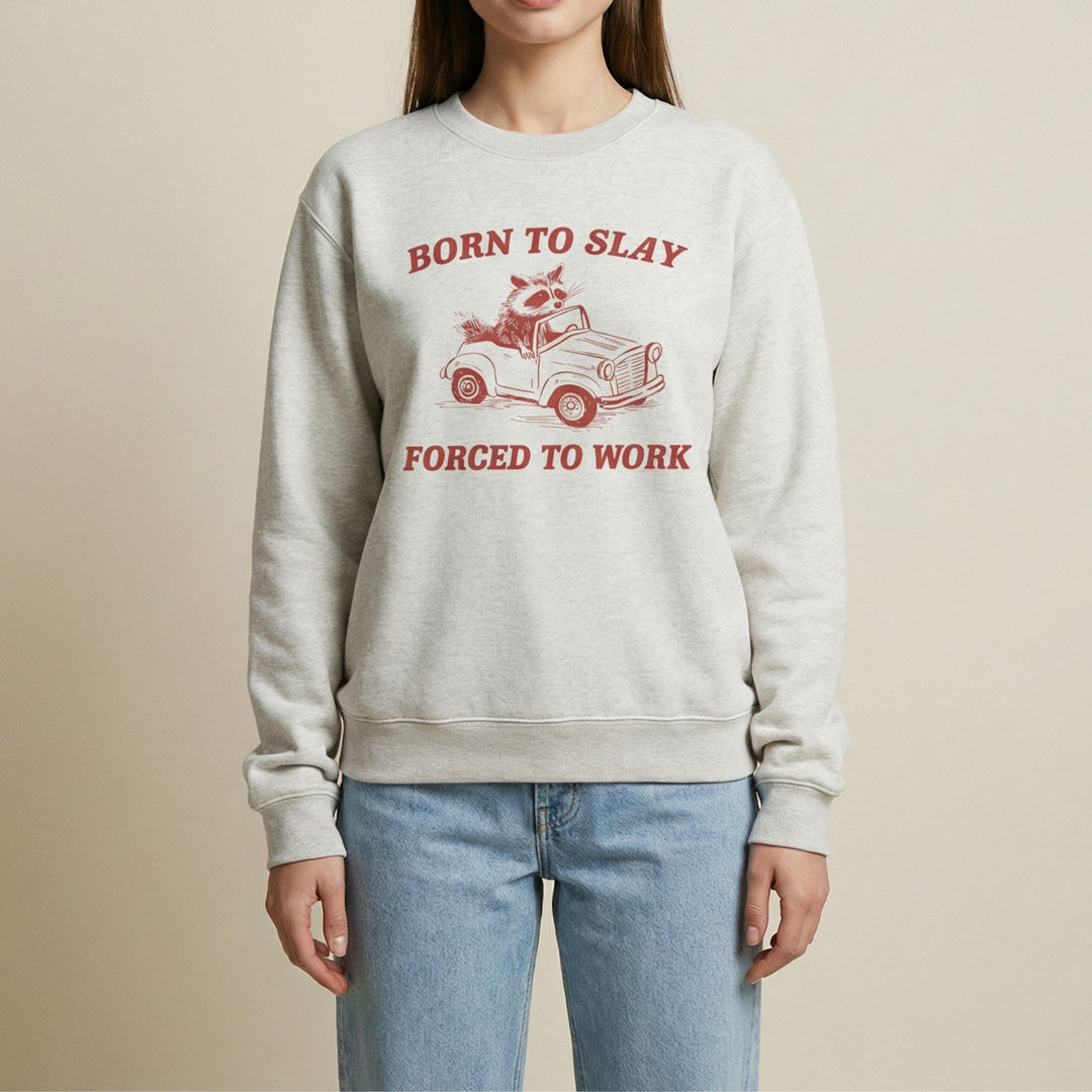 Born to slay forced to work