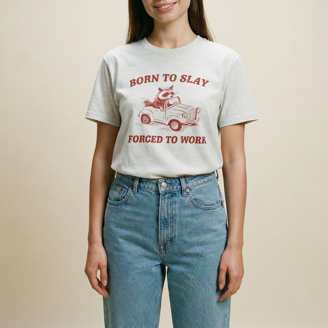 Born to slay forced to work