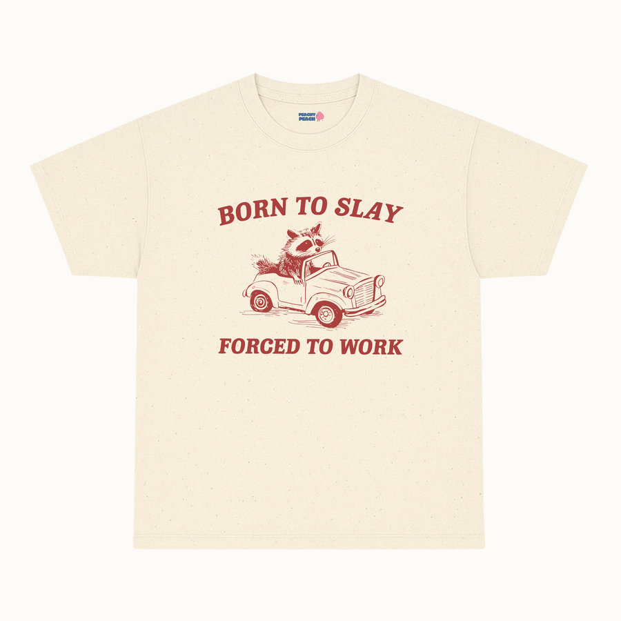 Born to slay forced to work