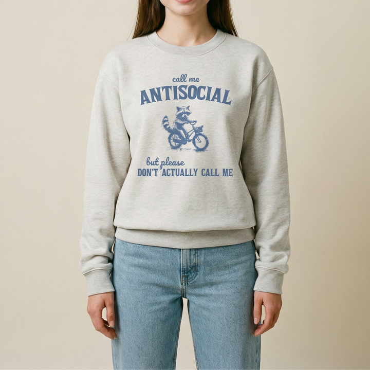 Call me antisocial, but don't actually call me
