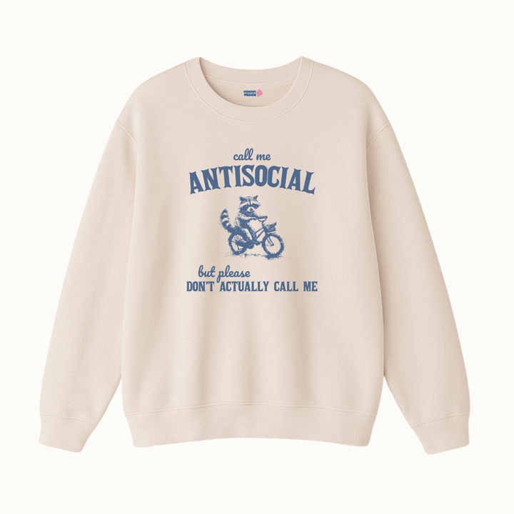 Call me antisocial, but don't actually call me
