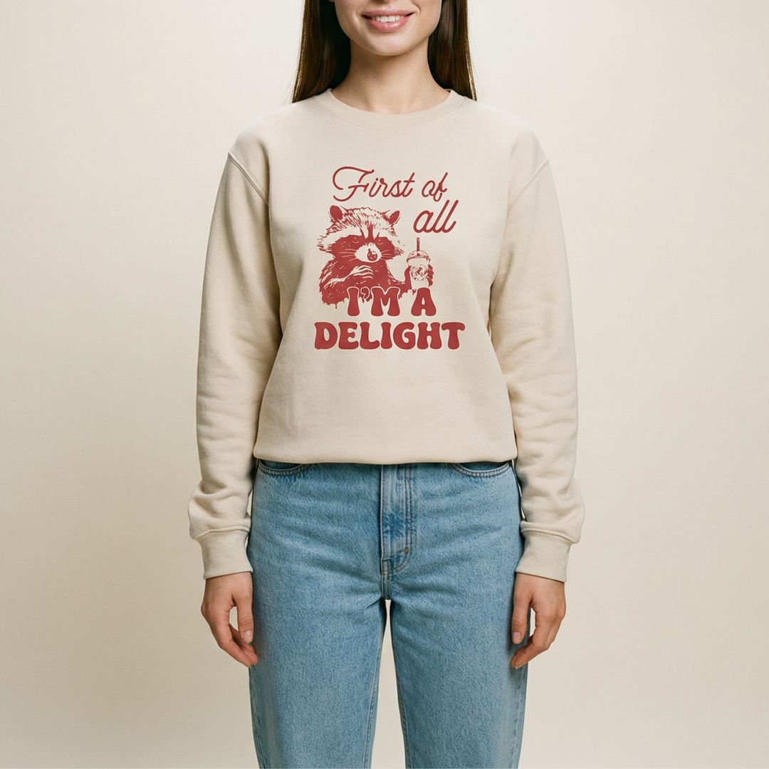 First of all, i'm a delight