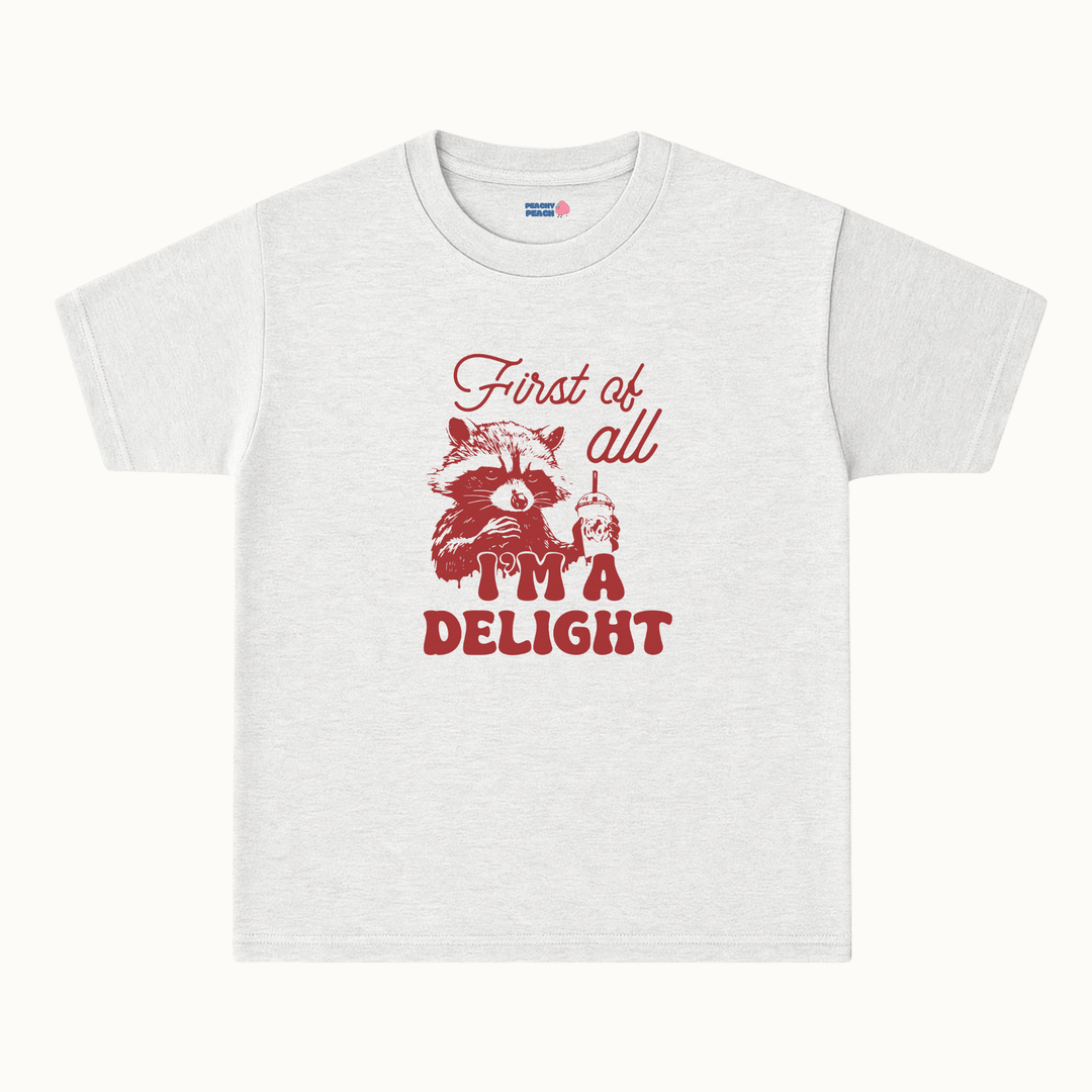 First of all, i'm a delight