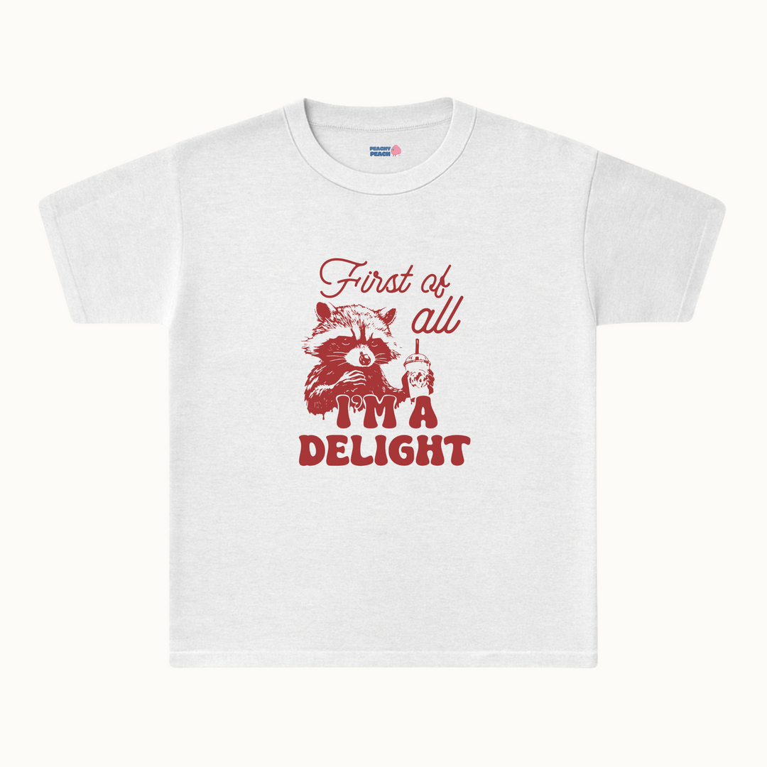 First of all, i'm a delight
