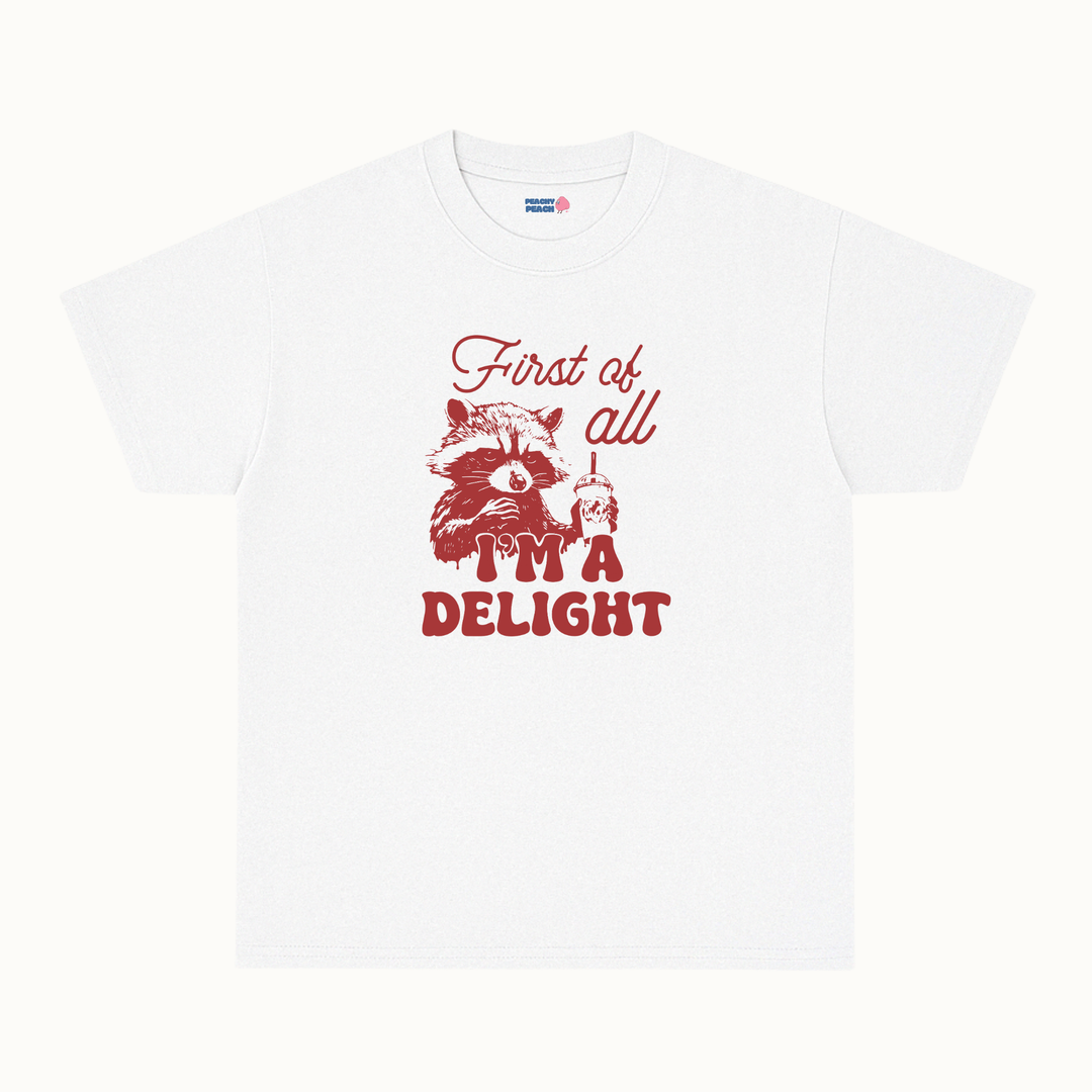 First of all, i'm a delight