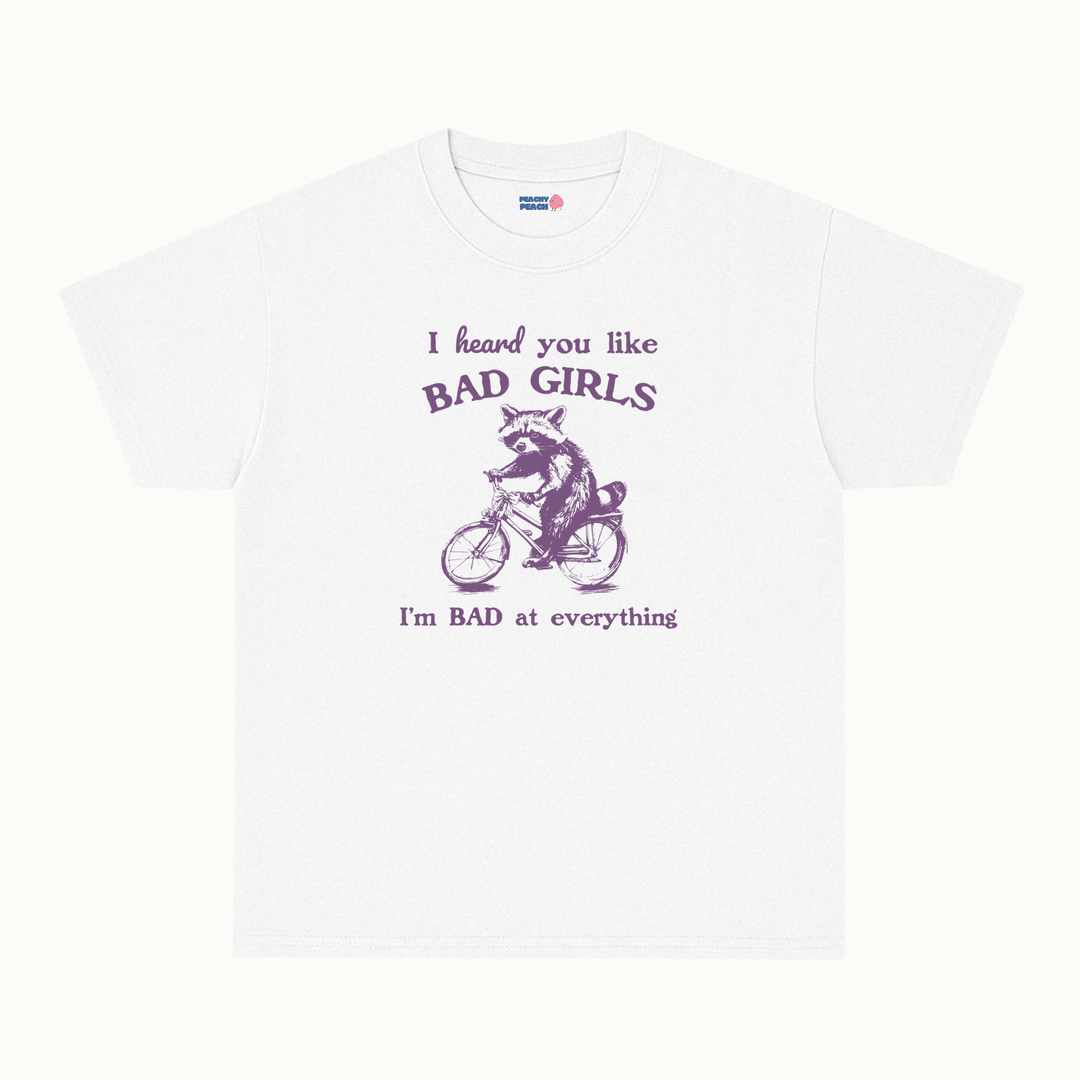 I heard you like bad girls