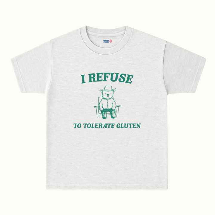 I refuse to tolerate gluten