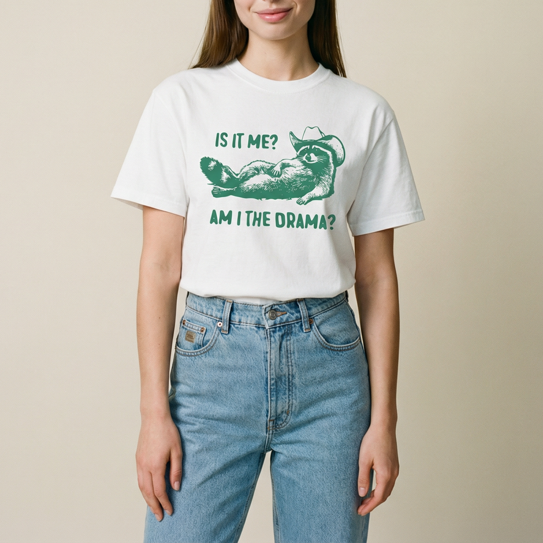 Is it me? Am I the drama?