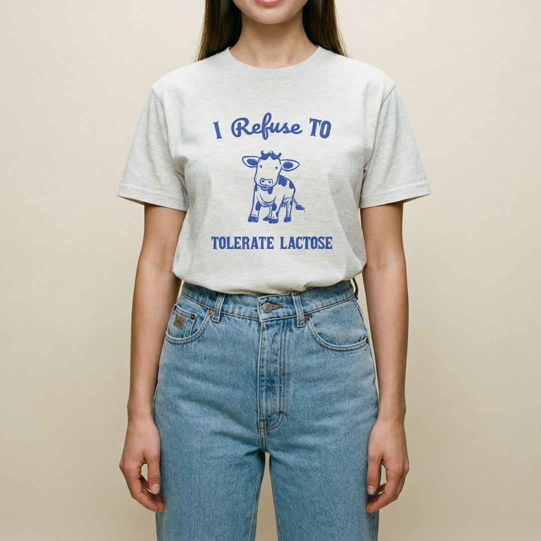 I refuse to tolerate lactose