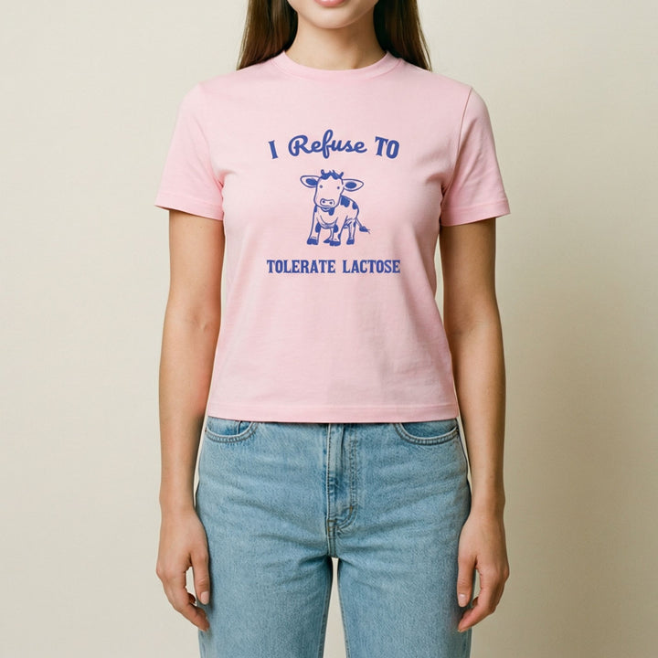 I refuse to tolerate lactose