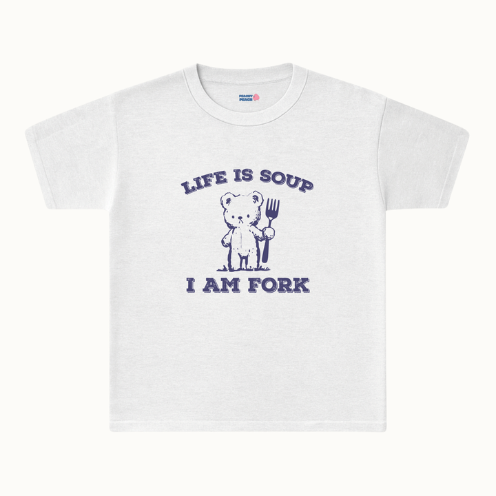 Life is soup, I am fork