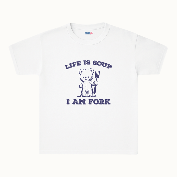 Life is soup, I am fork
