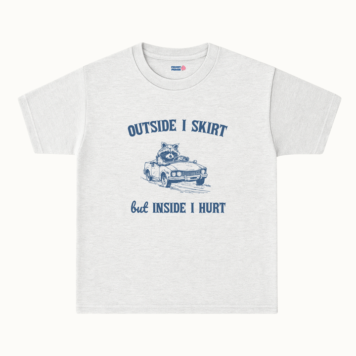 Outside I skirt, but inside I hurt
