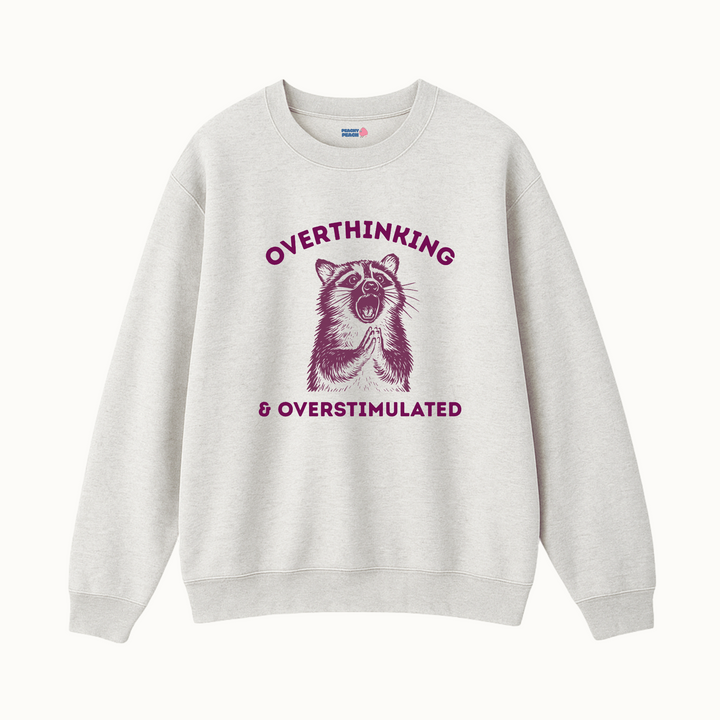 Overthinking & Overstimulated
