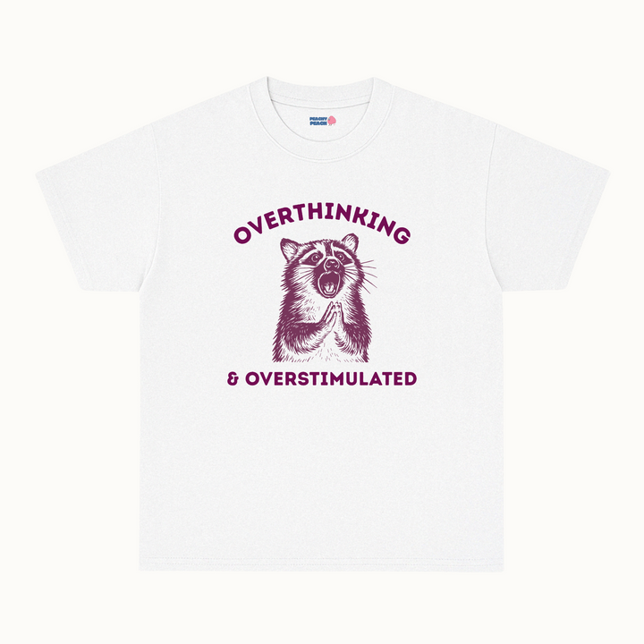 Overthinking & Overstimulated