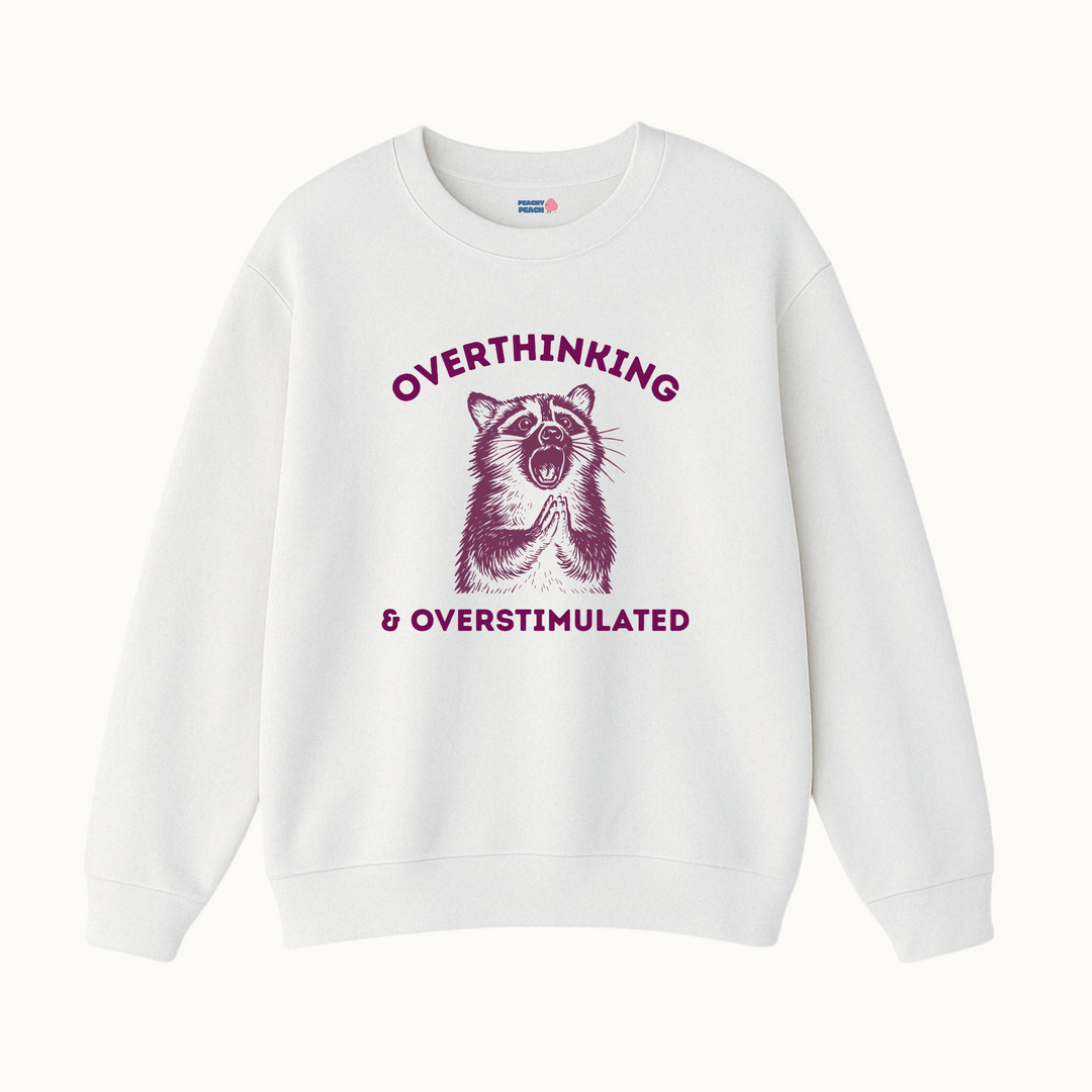 Overthinking & Overstimulated