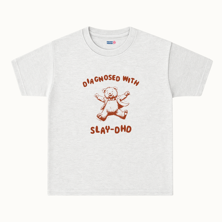 Diagnosed with Slay-DHD