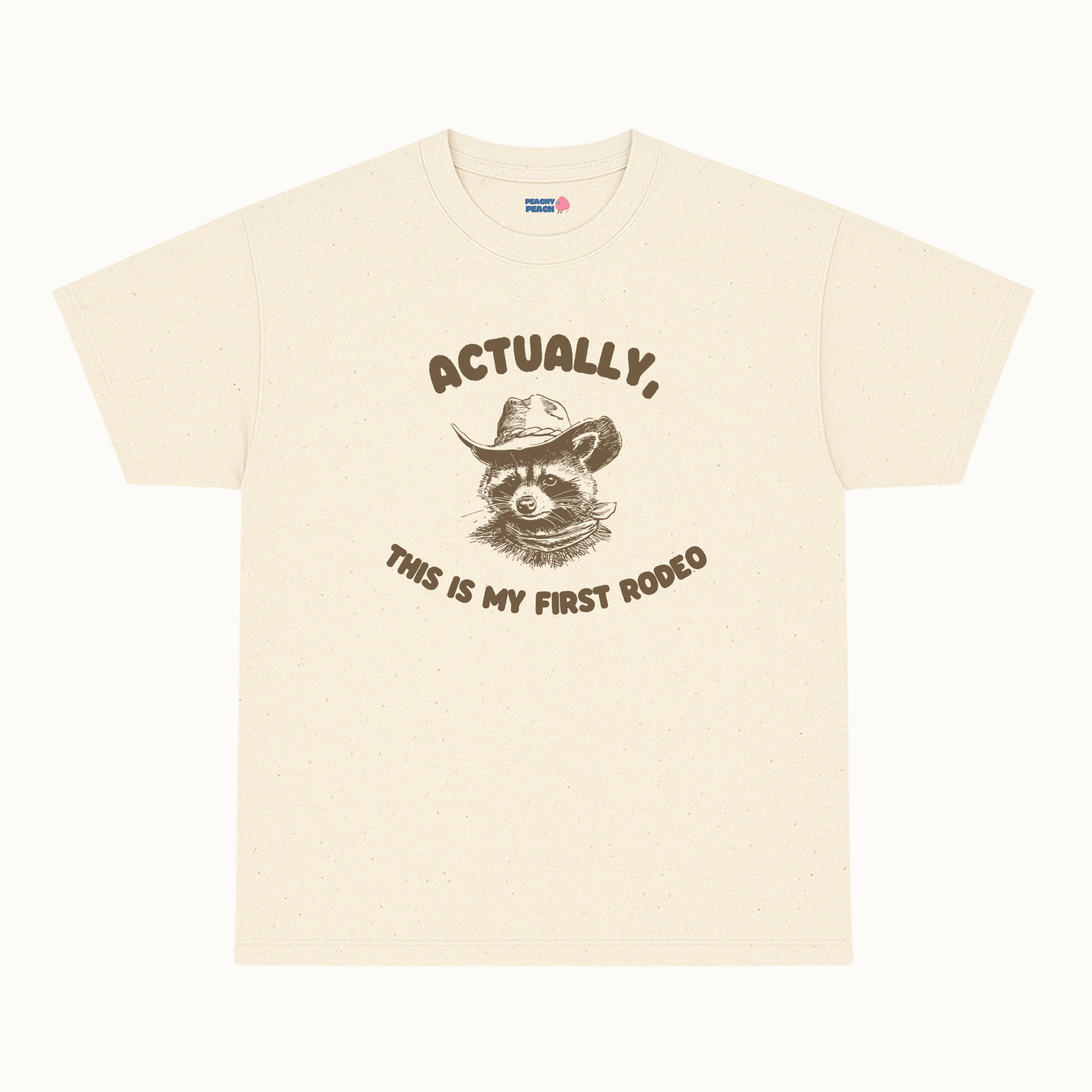 Actually, this is my first rodeo